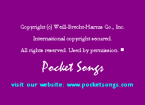 Copyright (c) Wdll-Bmhv-Hanns Co., Inc.
Inmn'onsl copyright Banned.

All rights named. Used by pmm'ssion. I

Doom 50W

visit our websitez m.pocketsongs.com