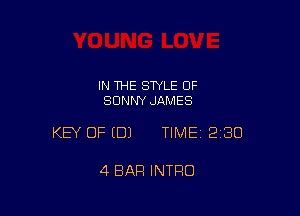 IN THE STYLE OF
SUNNY JAMES

KEY OF (DJ TIMEI 230

4 BAR INTRO