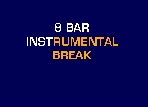 E3BAR
INSTRUMENTAL

BREAK