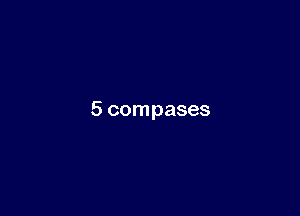 5 compases