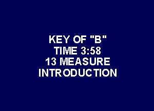 KEY OF B
TIME 358

13 MEASURE
INTRODUCTION