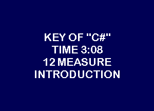 KEY OF Ci!
TIME 3i08

1 2 MEASURE
INTRODUCTION