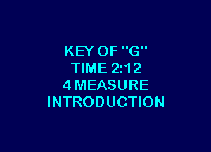 KEY OF G
TIME 2212

4MEASURE
INTRODUCTION