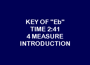 KEY OF Eb
TIME 2z4'l

4MEASURE
INTRODUCTION