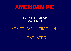 IN THE SWLE OF
MADONNA

KEY OF (Ab) TIME 4144

4 BAR INTRO