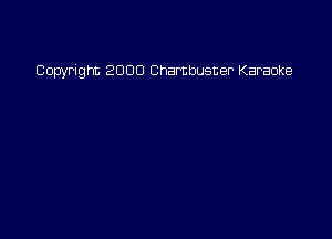 Copyright 2000 Chambuscer Karaoke