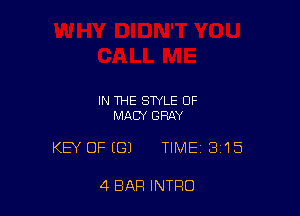 IN THE STYLE OF
MACY GRAY

KEY OF (G) TIME 3'15

4 BAR INTRO