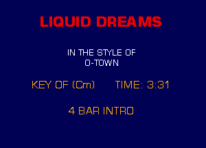 IN THE STYLE 0F
D-TDWN

KEY OF (Cm) TIME 3181

4 BAR INTRO