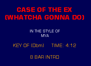 IN THE STYLE 0F
MYA

KEY OF (Dbml TIMEi 4I12

8 BAR INTRO