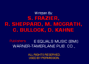 W ritten By

E EGUALS MUSIC EBMIJ
WARNER-TAMERLANE PUB. CU.

ALL RIGHTS RESERVED
USED BY PERMISSION