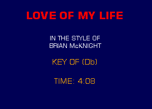 IN THE STYLE OF
BRIAN McKNIGHT

KEY OF (Dbl

TlMEt 408