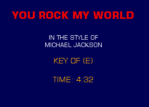 IN THE STYLE OF
MICHAEL JACKSON

KEY OF EEJ

TlMEt 432