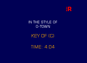 IN THE STYLE 0F
D-TDWN

KEY OF ((31

TIME 4i04