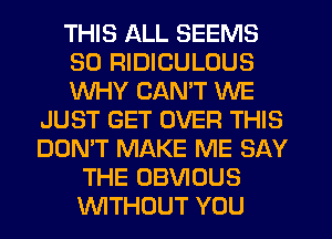 THIS ALL SEEMS

3 WITHOUT
ME AND YOU