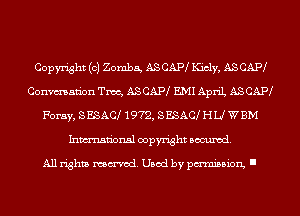 Copyright (c) Zomba, ASCAIW Kiely, ASCAIW
Convman'on Tmc, ASCAIW EMI April ASCAIW
Foray, SESAC 1972, SESAC HLJ WBM
Inmn'onsl copyright Banned.

All rights named. Used by pmm'ssion, I
