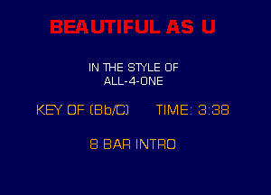IN THE STYLE 0F
ALL-d-UNE

KEY OF (BblCJ TIME 2338

8 BAH INTRO