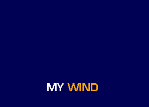 MY WIND