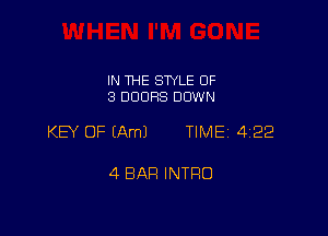 IN THE SWLE OF
3 DOORS DOWN

KB OF (Am) TIME 4122

4 BAR INTRO