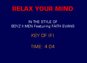 IN THE STYLE 0F
BUYZ ll MEN Featuring FAITH EVANS

KEY OF (F1

TIME 4104