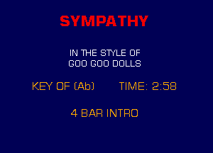 IN THE SWLE OF
GOO GOO DOLLS

KEY OF (Ab) TIME 2158

4 BAR INTRO