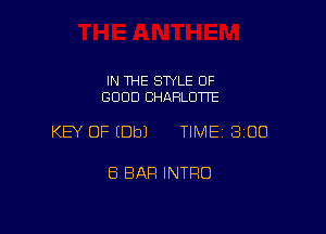 IN THE SWLE OF
GOOD CHARLOW'E

KEY OF EDbJ TIME 3100

ES BAR INTRO