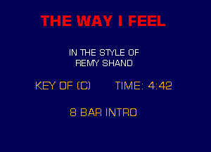 IN THE SWLE OF
REMY SHAND

KEY OF (C) TIMEI 442

8 BAR INTRO
