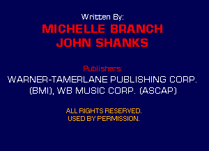 Written Byi

WARNER-TAMERLANE PUBLISHING CORP.
EBMIJ. WB MUSIC CORP. IASCAPJ

ALL RIGHTS RESERVED.
USED BY PERMISSION.