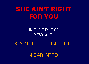 IN THE STYLE OF
MACY GRAY

KEY OFIBJ TIME 412

4 BAR INTRO