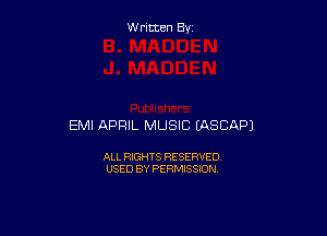 W ritcen By

EMI APRIL MUSIC UXSCAPJ

ALL RIGHTS RESERVED
USED BY PERMISSION