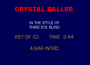 IN THE STYLE 0F
THIFID EYE BLIND

KEY OF ECJ TIME13144

4 BAR INTRO