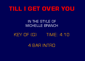 IN THE STYLE 0F
MICHELLE BRANCH

KEY OFEGJ TIME1411O

4 BAR INTRO