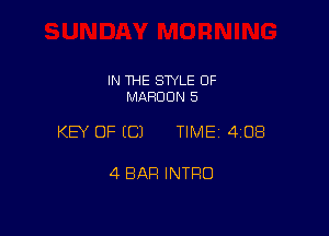 IN THE SWLE OF
MRHDON 5

KEY OF (C) TIME 4108

4 BAR INTRO