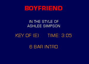 IN THE STYLE OF
ASHLEE SIMPSON

KEY OF (E) TIME13105

8 BAR INTFIO