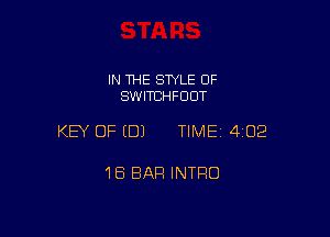 IN THE SWLE OF
SWITEHFDOT

KEY OF (B) TIME 4102

18 BAR INTRO