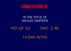 IN THE STYLE OF
ASHLEE SIMPSON

KEY OF (DJ TIME 34B

14 BAR INTRO