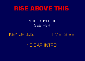 IN THE STYLE 0F
SEETHER

KEY OF (Db) TIME 2328

10 BAR INTRO
