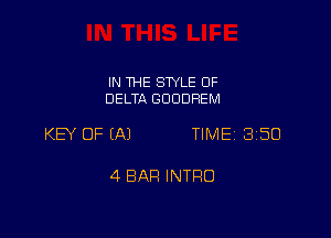 IN THE SWLE OF
DELTA GUUDREM

KEY OF (A) TIME 350

4 BAR INTRO