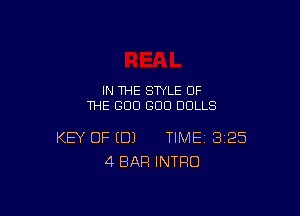 IN THE STYLE OF
THE GCIU GOO DOLLS

KEY OF (DJ TIME 325
4 BAR INTRO