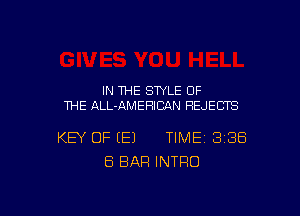 IN THE STYLE OF
THE ALL-AMEHICAN REJECTS

KEY OF (E) TIME BIBS
Ei BAR INTRO