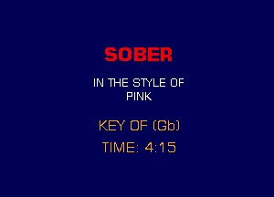 IN THE STYLE 0F
PINK

KEY OF (Gbl
TlMEi 415