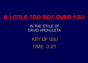 IN THE STYLE OF
DAVID AHCHULETA

KEY OF (Eb)
TlMEr 321