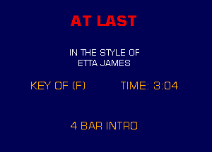 IN THE SWLE OF
ETI'A JAMES

KB OF (P) TIME 3104

4 BAR INTRO