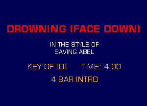 IN THE STYLE 0F
SAVING ABEL

KEY OF (DJ TIME 400
4 BAR INTRO