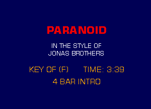 IN THE STYLE 0F
JONAS BROTHERS

KEY OF (P) TIME BBQ
4 BAR INTRO