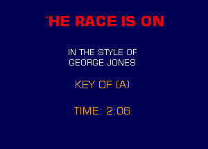 IN THE STYLE OF
GEORGE JONES

KEY OF EA)

TIMEi 206