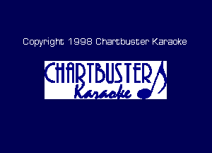 Copyright 1998 Chambusner Karaoke

W WM