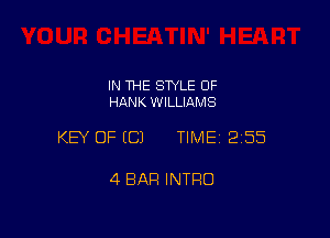 IN THE STYLE 0F
HANK WILLIAMS

KEY OF ECJ TIME12i55

4 BAR INTRO