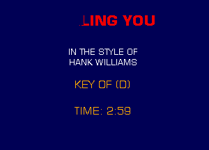 IN THE SWLE OF
HANK WILLIAMS

KEY OF (DJ

TIME 2159