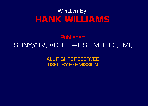 Written By

SDNKJATV, ACUFF-RDSE MUSIC EBMIJ

ALL RIGHTS RESERVED
USED BY PERMISSION