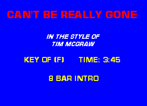 IN THE STYLE 0F
TIM MCGHAW

KEY UF (Fl TIME 3245

8 BAR INTRO